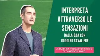 Interpreta attraverso le sensazioni, dalla Q&A con Rodolfo Cavaliere