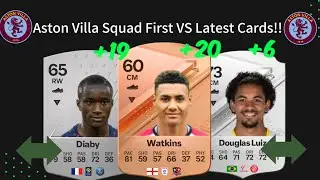 🔥Aston Villa squad FIRST VS LATEST FIFA CARDS🔥