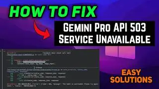How to Fix Gemini Pro API 503 Service Unavailable Error