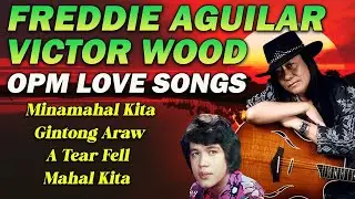 Freddie Aguilar Victor Wood Nonstop Playlist 2024 - Best OPM Nonstop Pamatay Puso Tagalog Love Songs