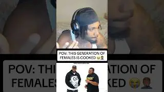 THIS GENERATION OF FEMALES IS COOKED 😭💔🤦🏽‍♂️ #funny #shorts #comedy #reaction #relationship