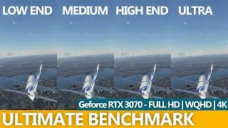 GeForce RTX 3070 - Microsoft Flight Simulator Ultimate Benchmark | MSFS Ultimate Benchmark
