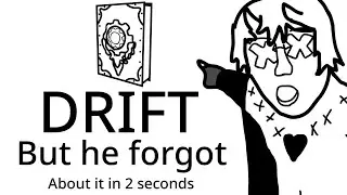 Drift, but he forgot (Animated)