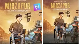 Mirzapur Poster Editing Tutorial Picsart || PicsArt Mirzapur Photo Editing Tutorial 