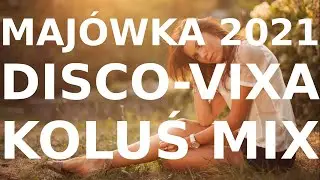 Majówka 2021 🔥 Disco-Vixa ☀ DJ Koluś Mix 🔥🚀🔥