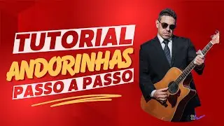 ANDORINHAS – Como Tocar no Violão (Modas Sertanejas Simplificadas)