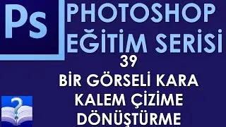 Photoshop - 39 - Bir Görseli Kara Kalem Çizime Dönüştürme