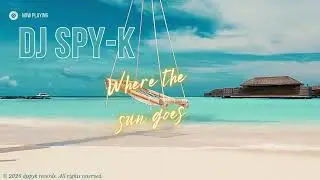Dj Spy-k feat Ariana - Where The Sun Goes ( Long beach edit )