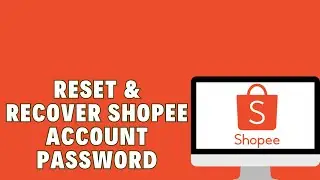 How To Reset & Recover Shopee Account Password