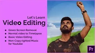 Video Editing - Green Screen Removal, Timelapse Effect, Beginners Tutorial