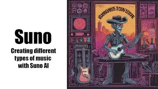 Suno: Creating different types of music with Suno AI