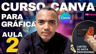 AULA 2  |  COMO CRIAR E IMPRIMIR UM CARTÃO DE VISITA NO CANVA