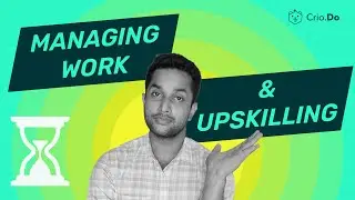 How To Balance Upskilling With Full Time Job