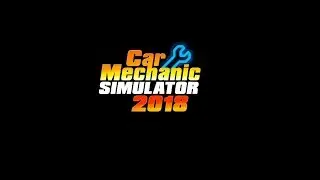Car mechanic simulator 2018 прохождение сюжетного задания №1