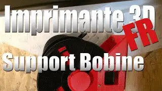 Support Bobines imprimante 3D - FR