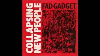 Fad Gadget   Collapsing New People (Berlin Mix)