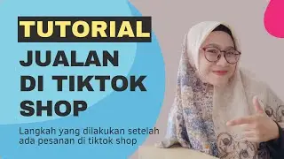 Langkah yang dilakukan setelah ada pesanan di tiktok shop