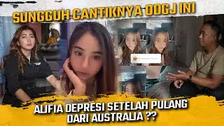 SUNGGUH CANTIKNYA ODGJ INI !! ALIFIA DEPRESI SETELAH PULANG KERJA DARI AUSTRALIA ??