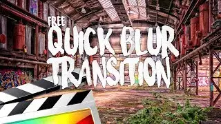 Quick Blur Transitions - Final Cut Pro X