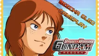 Beecha Oleg Gameplay:DW Gundam Reborn