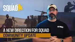 A New Direction for Squad: Community Update
