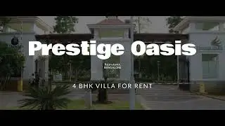 4 BHK Villa for Rent at Prestige Oasis - Rajanukunte - Bangalore