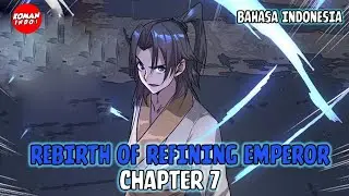 Rebirth of Refining Emperor Chapter 7 Bahasa Indonesia - Serangan Ganas