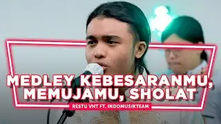 Medley KebesaranMu, MemujaMu, Sholat - Restu Ft. IndomusikTeam | 