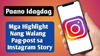 Paano Magdagdag ng Mga Highlight Sa Instagram Nang Hindi Nagpo-post Sa Kwento(Mga Bagong Update2024)