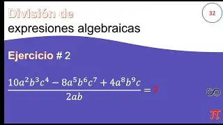32. División de expresiones algebraicas Ejercicio # 2