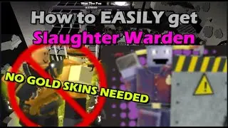 How to get Slaughter Warden + Lost Souls Badge WITHOUT GOLDEN SKINS!!!