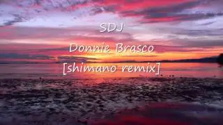 SDJ - Donnie Brasco [shimano remix]