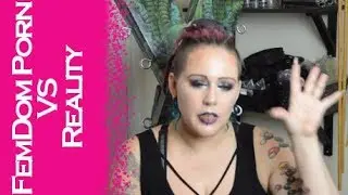 Femdom Clips / Videos vs Reality - Comparing Depictions of Female Dominance