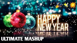 New Year Mashup 2021 | Ultimate Mashup 2021 | Happy New Year Mashup 2021 |