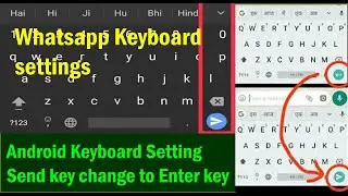 Send key change to Enter key WhatsApp Keyboard setting | android keyboard settings | atfe tech|