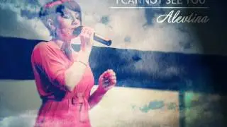 Alevtina - I cannot see you