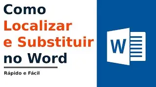 Como Localizar e Substituir no Word | Rápido e Fácil