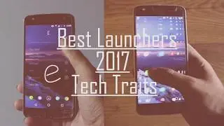 5 Best Android Launchers 2017!
