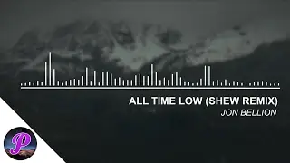 Jon Bellion - All Time Low (Shew Remix)