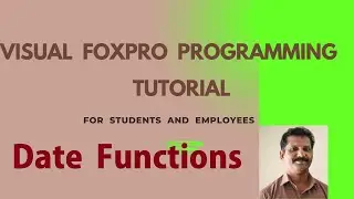 Built in Date Functions  of  Visual FoxPro Programming Language- Explained.