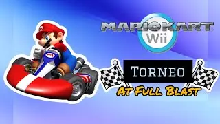 At Full Blast - Ronda Final | Torneo de Mario Kart Wii.