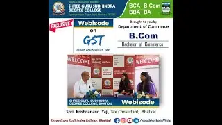 Webisode#34 | GST Info | by Shri Krishnanand Yaji - Tax Consultant - Bhatkal   Video 2/3
