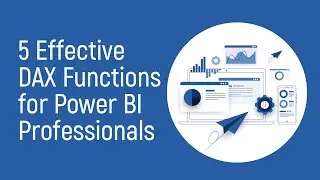 5 Effective Data Analysis Expressions (DAX) Functions for Power BI Professionals | Power BI Tips