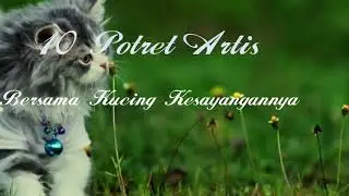 10 Potret Artis Bersama Kucing Kesayangannya