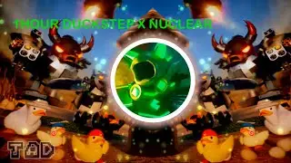Nuclear Duckstep Duckstep X Nuclear Fallen King 1 HOUR by TAD PoLE21o6
