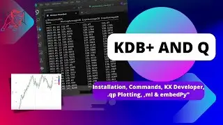 Understanding KDB+ and Q: Setup, Commands, KX Developer, .qp Plotting, ML & embedPy Integration