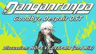 Discussion: HOPE VS DESPAIR (2nd Mix) (Extended) | Danganronpa 2: Goodbye Despair OST