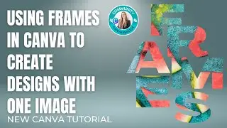 Using frames in Canva to create eye catching graphics 