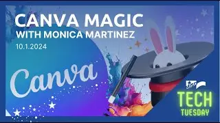 TECH TUESDYA - Canva Magic - 10-1-2024