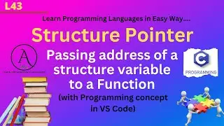 L43: Structure Pointer | Passing address of structure variable to a Function | Structure | Pointer